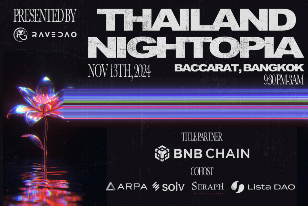 BNB Chain x RaveDAO : Thailand Nightopia活动将于11月13日至14日举行